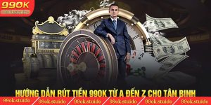 Rút Tiền 99OK - Hướng Dẫn Từ A Đến Z Cho Tân Binh